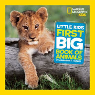 Title: National Geographic Little Kids First Big Book of Animals, Author: Catherine D. Hughes