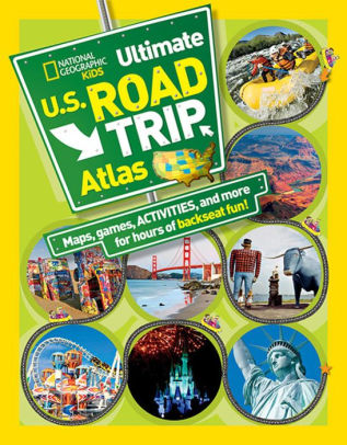 National Geographic Kids Ultimate Us Road Trip Atlas Maps Games Activities And More For Hours Of Backseat Funpaperback