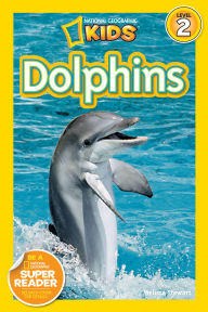 Title: Dolphins (National Geographic Kids Readers, Level 2), Author: Melissa Stewart