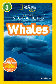 Title: Great Migrations Whales (National Geographic Kids Readers, Level 3): As Seen on the National Geographic Channel, Author: Laura Marsh