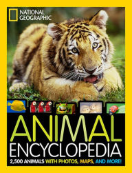 Title: National Geographic Animal Encyclopedia: 2,500 Animals with Photos, Maps, and More!, Author: Lucy Spelman