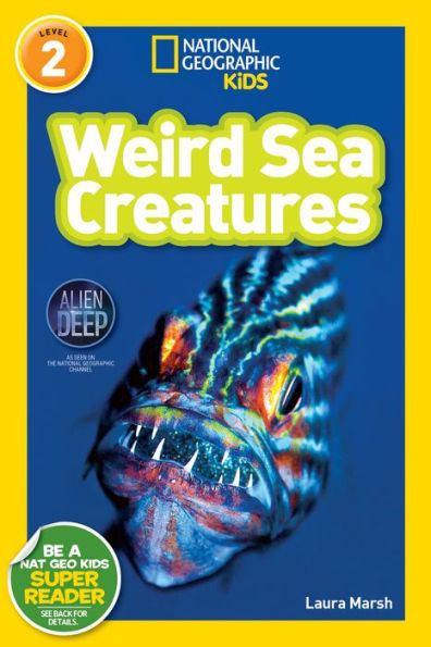 Weird Sea Creatures (National Geographic Readers Series)