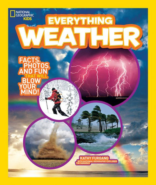 National Geographic Kids Everything Weather: Facts, Photos, and Fun that Will Blow You Away