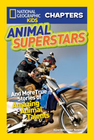 Title: Animal Superstars (National Geographic Chapters Series), Author: Aline Alexander Newman