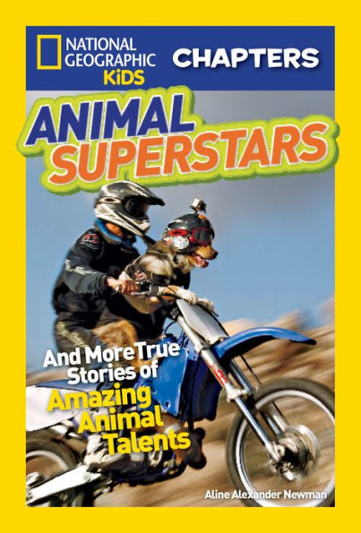 Animal Superstars (National Geographic Chapters Series)