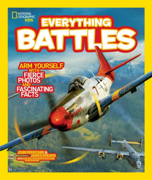 Everything Battles: Arm Yourself with Fierce Photos and Fascinating Facts (National Geographic Kids Everything Series)