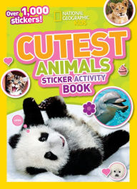 Title: National Geographic Kids Cutest Animals Sticker Activity Book: Over 1,000 stickers!, Author: National Geographic Kids