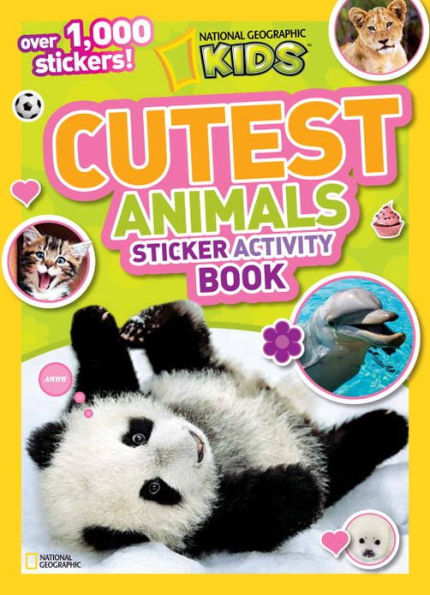 National Geographic Kids Cutest Animals Sticker Activity Book: Over 1,000 stickers!