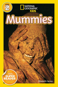 Title: Mummies: National Geographic Readers Series (Enhanced Edition), Author: Elizabeth  Carney