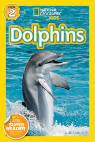 Title: Dolphins: National Geographic Readers Series (Enhanced Edition), Author: Melissa Stewart