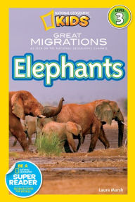 Title: Great Migrations: Elephants: National Geographic Readers Series (Enhanced Edition), Author: Laura Marsh