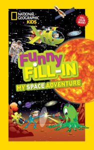 Title: National Geographic Kids Funny Fill-in: My Space Adventure, Author: Emily Krieger