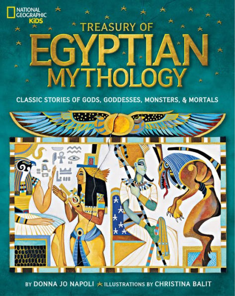 Treasury of Egyptian Mythology: Classic Stories Gods, Goddesses, Monsters & Mortals