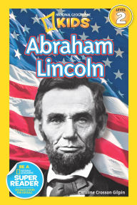 Title: Abraham Lincoln (National Geographic Readers Series), Author: Caroline Crosson Gilpin