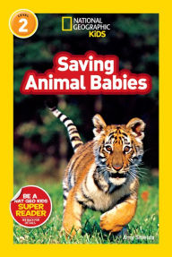 Title: National Geographic Readers: Saving Animal Babies, Author: Amy Shields