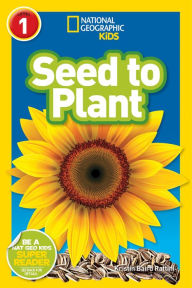 Title: Seed to Plant (National Geographic Readers Series), Author: Kristin Baird Rattini
