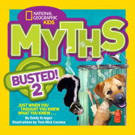 Title: National Geographic Kids Myths Busted! 2: Just When You Thought You Knew What You Knew . . ., Author: Emily Krieger