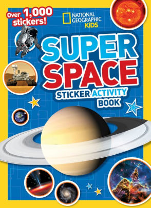 National Geographic Kids Super Space Sticker Activity Book Over 1 000 Stickers By National