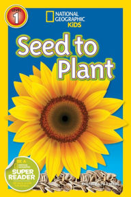 Title: Seed to Plant (National Geographic Readers Series), Author: Kristin Baird Rattini