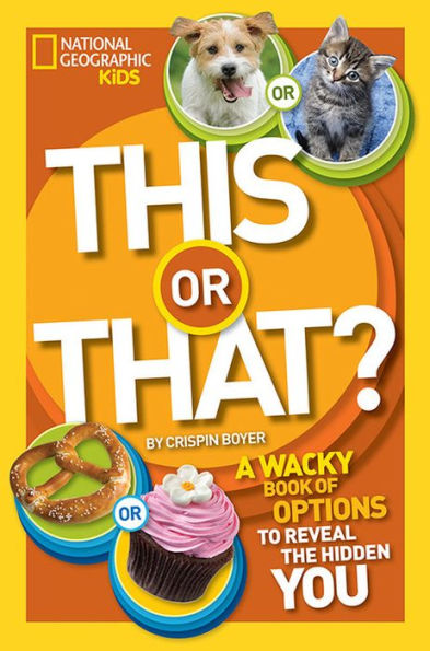 This or That?: The Wacky Book of Choices to Reveal the Hidden You