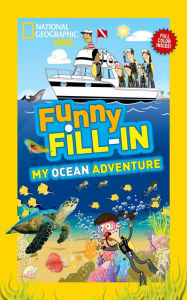 Title: National Geographic Kids Funny Fill-in: My Ocean Adventure, Author: Kay Boatner