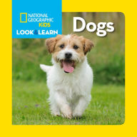 Title: National Geographic Kids Look and Learn: Dogs, Author: National Geographic Kids