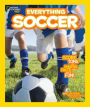 Everything Soccer: Score Tons of Photos, Facts, and Fun (National Geographic Kids Everything Series)