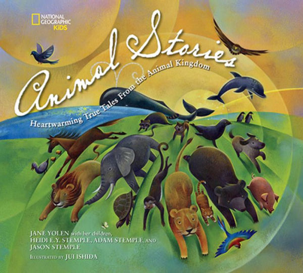 National Geographic Kids Animal Stories: Heartwarming True Tales from the Animal Kingdom