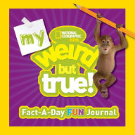 Title: My Weird But True Fact-a-Day Fun Journal, Author: National Geographic Kids