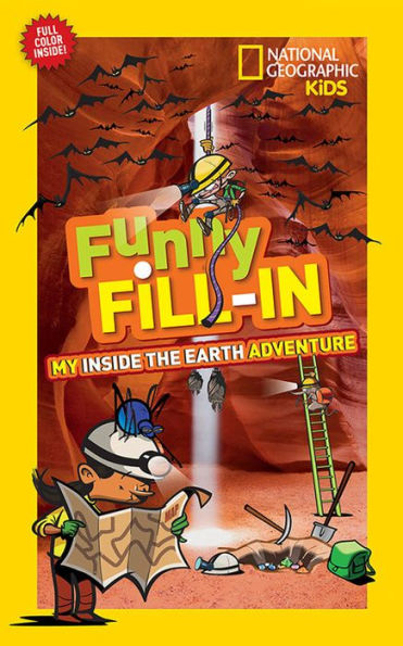 National Geographic Kids Funny Fill-in: My Inside the Earth Adventure