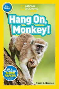 Title: Hang On Monkey! (National Geographic Readers Series), Author: Susan Neuman