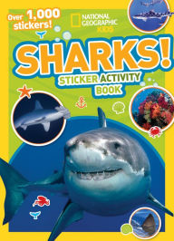 Title: National Geographic Kids Sharks Sticker Activity Book: Over 1,000 Stickers!, Author: National Geographic Kids