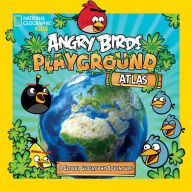 Title: Angry Birds Playground: Atlas: A Global Geography Adventure, Author: Elizabeth  Carney