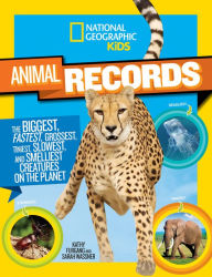 Title: National Geographic Kids Animal Records: The Biggest, Fastest, Weirdest, Tiniest, Slowest, and Deadliest Creatures on the Planet, Author: Sarah Wassner