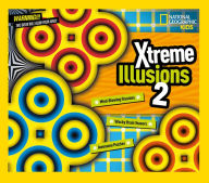 Title: Xtreme Illusions 2: Mind-Blowing Illusions, Wacky Brain Teasers, Awesome Puzzles, Author: National Geographic