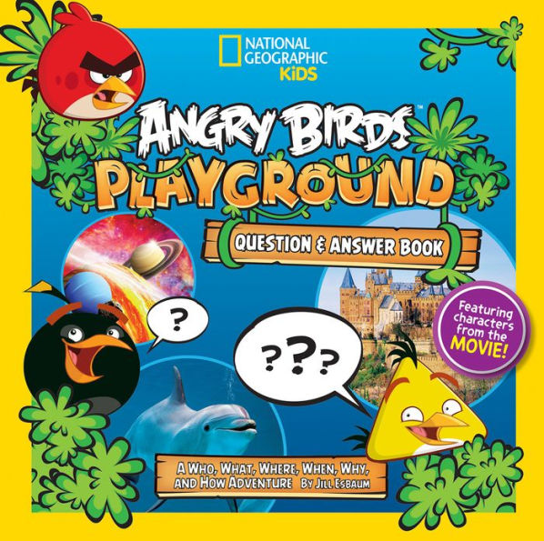 Angry Birds Playground: Question and Answer Book: A Who, What, Where, When, Why, and How Adventure