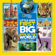 Title: National Geographic Little Kids First Big Book of the World, Author: Elizabeth  Carney