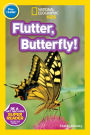 Flutter, Butterfly! (National Geographic Readers Series)