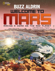 Title: Welcome to Mars: Making a Home on the Red Planet, Author: Buzz Aldrin