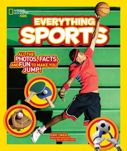 Everything Sports: All the Photos, Facts, and Fun to Make You Jump! (National Geographic Kids Everything Series)
