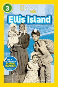 Title: Ellis Island (National Geographic Kids Readers, Level 3), Author: Elizabeth  Carney