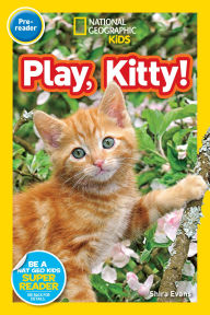 Title: Play, Kitty! (National Geographic Kids Readers, Pre-Reader), Author: Shira Evans