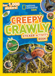 Title: National Geographic Kids Creepy Crawly Sticker Activity Book: Over 1,000 Stickers!, Author: National Geographic Kids