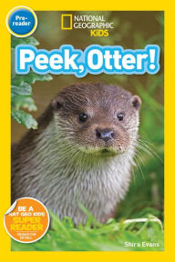 Title: Peek, Otter (National Geographic Readers Series: Pre-reader), Author: Shira Evans