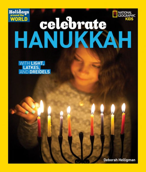 Celebrate Hanukkah: With Light, Latkes, and Dreidels