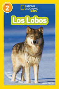 Title: Los Lobos (Wolves) (National Geographic Readers Series), Author: Laura Marsh