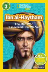 Title: Ibn al-Haytham (National Geographic Kids Readers, Level 3): The Man Who Discovered How We See, Author: Libby Romero