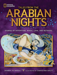 Title: Tales From the Arabian Nights: Stories of Adventure, Magic, Love, and Betrayal, Author: Donna Jo Napoli