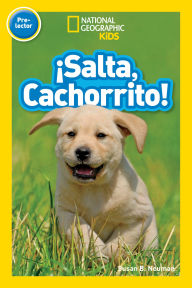 Title: Salta, Cachorrito (Jump, Pup!) (National Geographic Readers Series), Author: Susan B. Neuman