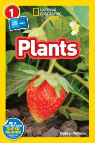 Title: Plants (National Geographic Readers Series: Level 1 Co-reader), Author: Kathryn Williams
